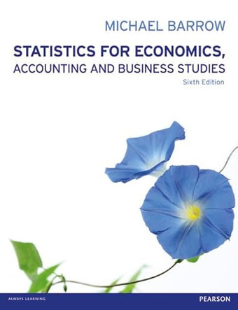 Statistics for Economics, Accounting and Business Studies by Michael Barrow 9780273764328 [USED COPY]