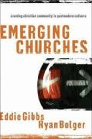 Emerging Churches: Creating Christian Communities in Postmodern Cultures by Eddie Gibbs 9780281057917 [USED COPY]