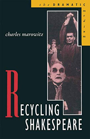 Recycling Shakespeare by Charles Marowitz 9780333446911 [USED COPY]