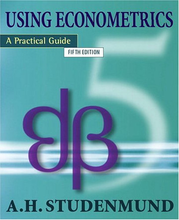 Using Econometrics: A Practical Guide by A. H. Studenmund 9780321316493 [USED COPY]