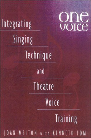 One Voice: Intergrating Singing Technique and Theatre Voice Training by Joan Melton 9780325005638 [USED COPY]