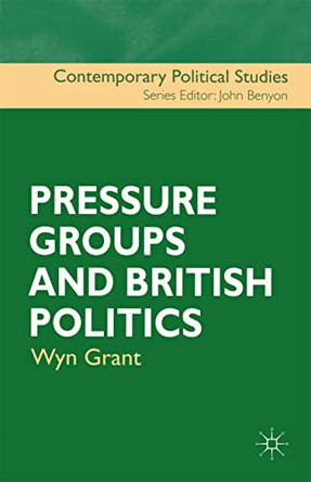 Pressure Groups and British Politics by Wyn Grant 9780333744857 [USED COPY]