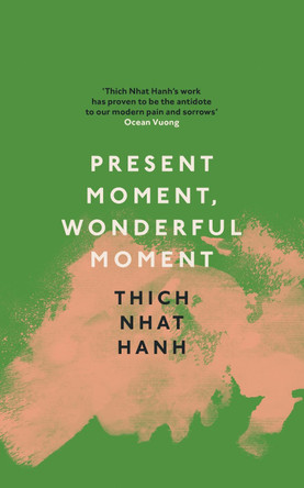 Present Moment, Wonderful Moment by Thich Nhat Hanh 9781846046797