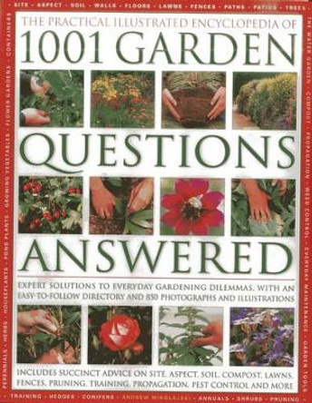 Practical Illustrated Encyclopedia of 1001 Garden Questions Answered by Andrew Mikolajski 9781846813528