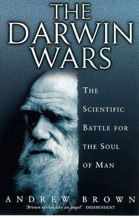 The Darwin Wars: The Scientific Battle for the Soul of Man by Andrew Brown 9780684851457 [USED COPY]