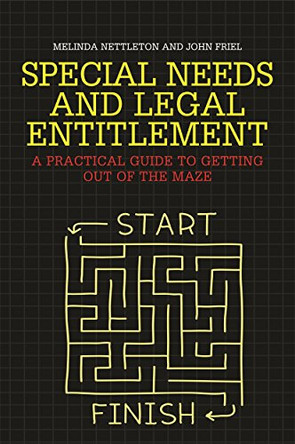 Special Needs and Legal Entitlement: The Essential Guide to Getting out of the Maze by John Friel 9781849055956 [USED COPY]