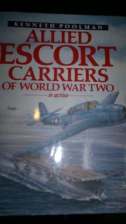 Allied Escort Carriers of World War Two by Kenneth Poolman 9780713712216 [USED COPY]