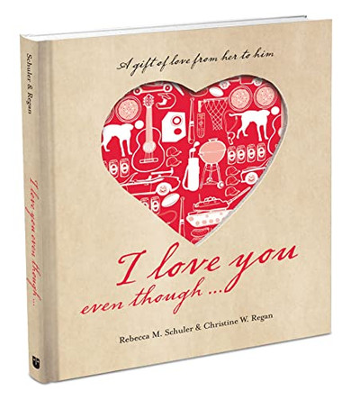 I Love You Even Though... by Rebecca M. Schuler 9780740797422 [USED COPY]