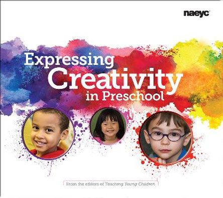 Expressing Creativity in Preschool by The Editors of Teaching Young Children