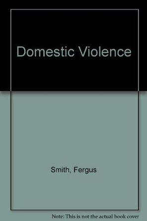 Domestic Violence by Fergus Smith 9781899986170 [USED COPY]