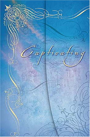 Captivating: Unveiling the Mystery of a Woman's Soul by John Eldredge 9780785289111 [USED COPY]