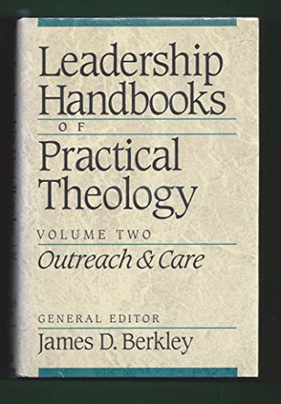 Leadership Handbooks of Practical Theology by James D. Berkley 9780801010798 [USED COPY]