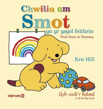 Chwilia am Smot yn yr Ysgol Feithrin by Eric Hill 9781784231675 [USED COPY]