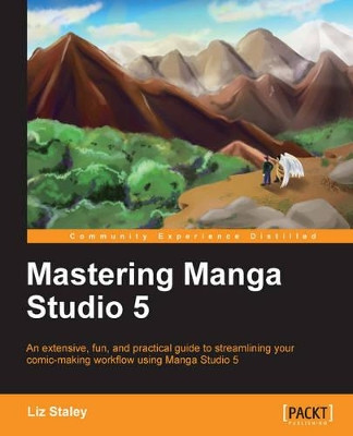 Mastering Manga Studio 5 by Liz Staley 9781849697682