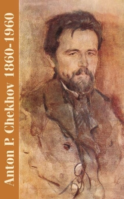 Anton P. Chekhov: 1860-1960 by Maxim Gorky 9781410209894