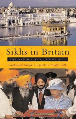 Sikhs in Britain: The Making of a Community by Gurharpal Singh 9781842777176