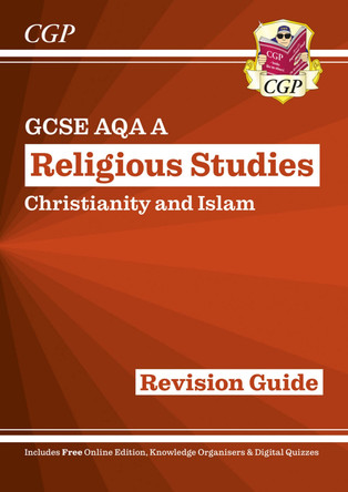 GCSE Religious Studies: AQA A Christianity & Islam Revision Guide (with Online Ed) by CGP Books 9781789085709