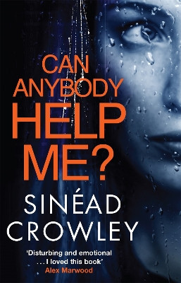 Can Anybody Help Me?: DS Claire Boyle 1: a completely gripping thriller that will have you hooked Sinead Crowley 9781848667860