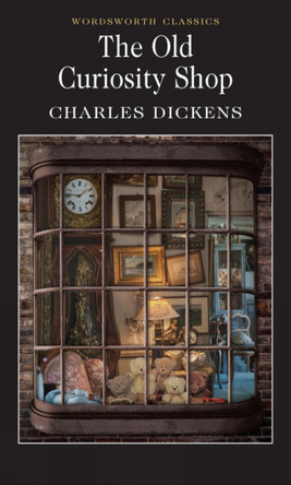 The Old Curiosity Shop by Charles Dickens 9781853262449