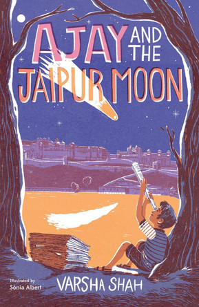 Ajay and the Jaipur Moon by Varsha Shah 9781915026132