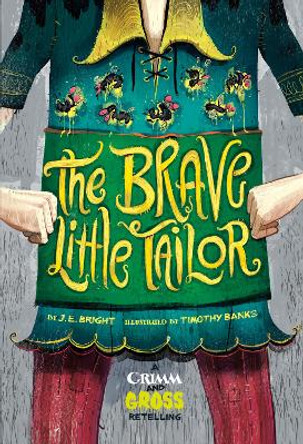 The Brave Little Tailor: A Grimm and Gross Retelling by Michael Dahl 9781474767484