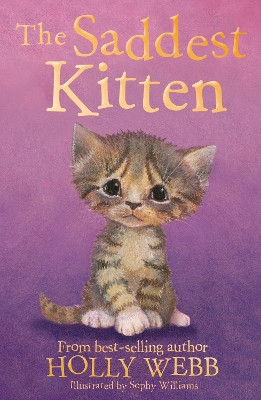 The Saddest Kitten Holly Webb 9781788952217