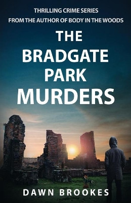 The Bradgate Park Murders by Dawn Brookes 9781913065324