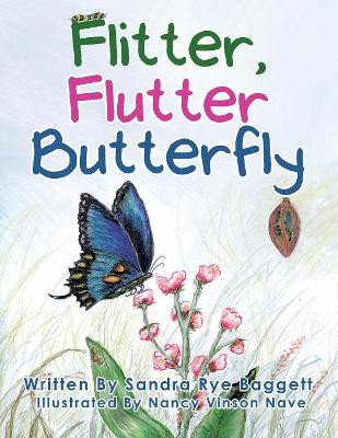 Flitter, Flutter Butterfly by Sandra Rye Baggett 9781984551276