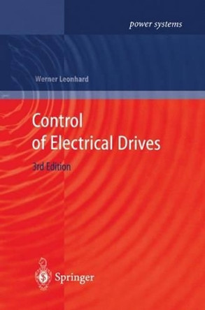 Control of Electrical Drives by Werner Leonhard 9783540418207
