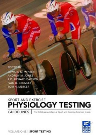 Sport and Exercise Physiology Testing Guidelines: Volume I - Sport Testing: The British Association of Sport and Exercise Sciences Guide by Edward M. Winter 9780415361415 [USED COPY]