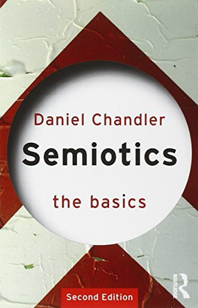 Semiotics: The Basics by Daniel Chandler 9780415363754 [USED COPY]