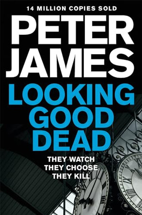 Looking Good Dead by Peter James 9781447262497 [USED COPY]