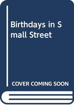 Birthdays in Small Street by Geraldine Kaye 9780416188219 [USED COPY]