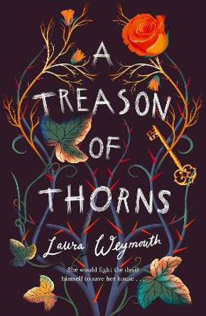 A Treason of Thorns by Laura Weymouth