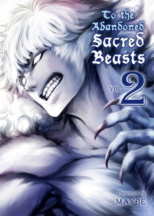 To The Abandoned Sacred Beasts Vol. 2 by Maybe