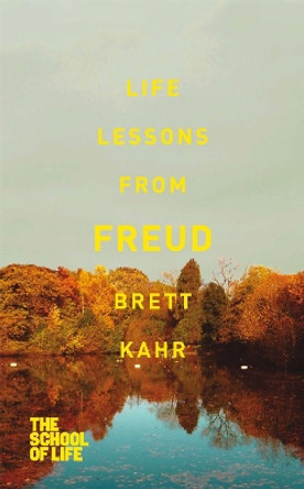 Life Lessons from Freud by Brett Kahr 9781447245636
