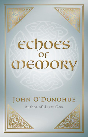 Echoes of Memory by John O'Donohue 9781848270749