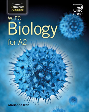 WJEC Biology for A2 Level: Student Book Marianne Izen 9781908682512