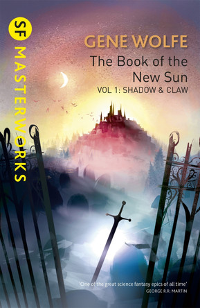 The Book Of The New Sun: Volume 1: Shadow and Claw by Gene Wolfe