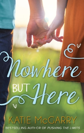Nowhere But Here (Thunder Road, Book 1) by Katie McGarry 9781848453814