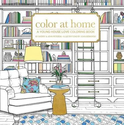Color At Home: A Young House Love Coloring Book by Sherry & John Petersik