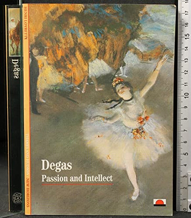 Degas: Passion and Intellect by Henri Loyrette 9780500300251 [USED COPY]