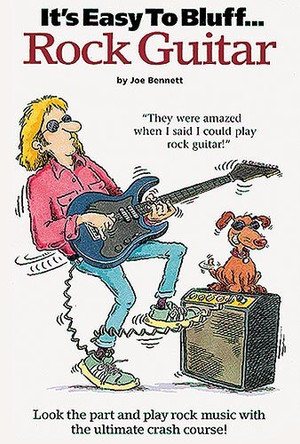 It's Easy To Bluff... Rock Guitar by Joe Bennet 9780711980068 [USED COPY]