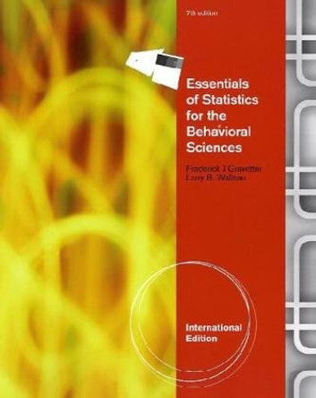 Essentials of Statistics for the Behavioral Science by Frederick J. Gravetter 9780538754965 [USED COPY]