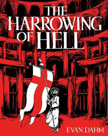 Harrowing of Hell by Evan Dahm