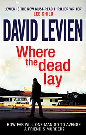 Where The Dead Lay: Frank Behr series 2 by David Levien 9780552156233 [USED COPY]