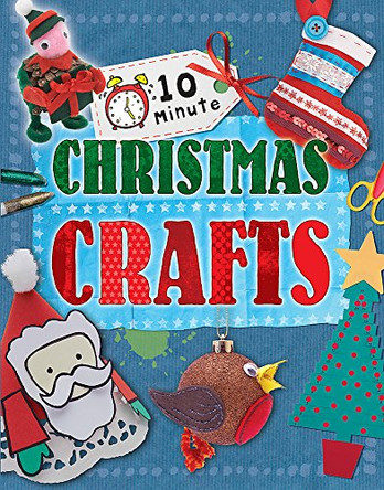 10 Minute Crafts: for Christmas by Annalees Lim 9780750281720 [USED COPY]