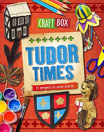 Craft Box: Tudor Times by Jillian Powell 9780750279772 [USED COPY]