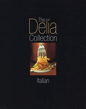 The Delia Collection: Italian by Delia Smith 9780563487357 [USED COPY]