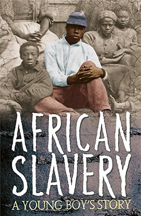 Survivors: African Slavery: A Young Boy's Story by Stewart Ross 9780750296359 [USED COPY]